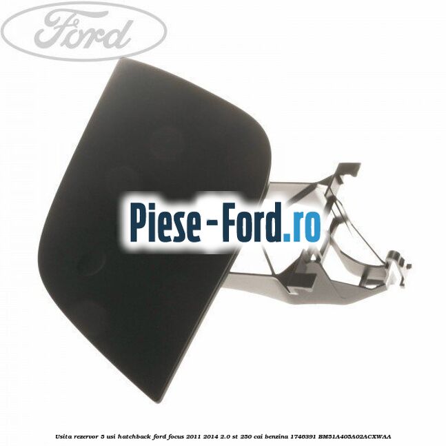 Usita rezervor 5 usi hatchback Ford Focus 2011-2014 2.0 ST 250 cai benzina