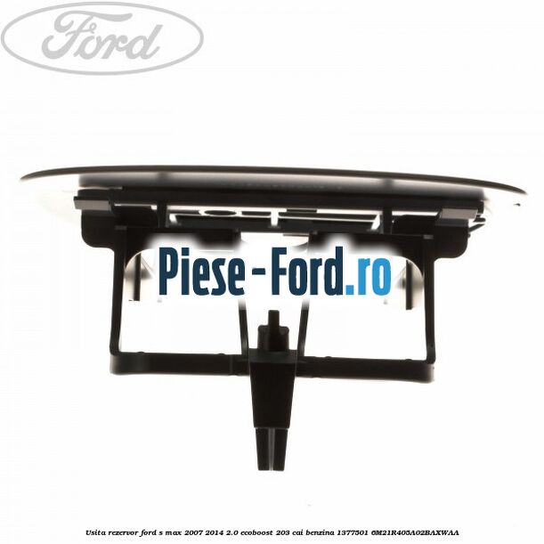 Usita rezervor Ford S-Max 2007-2014 2.0 EcoBoost 203 cai benzina