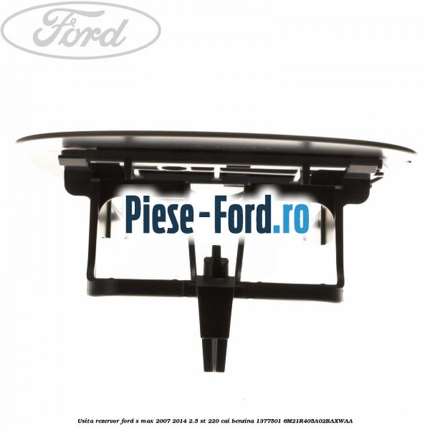 Usita rezervor Ford S-Max 2007-2014 2.5 ST 220 cai benzina