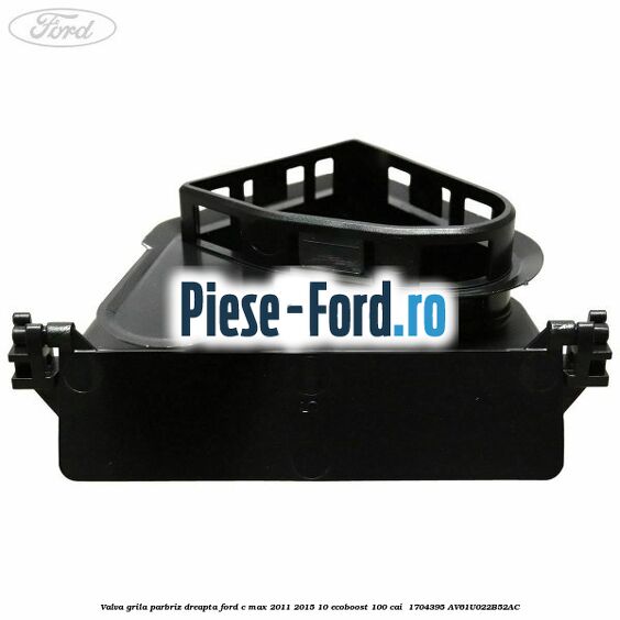 Valva grila parbriz dreapta Ford C-Max 2011-2015 1.0 EcoBoost 100 cai #65654EC757