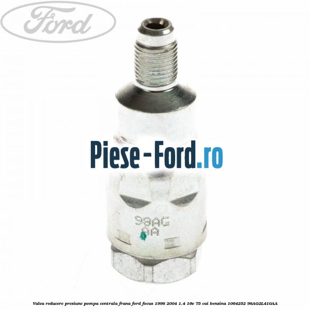 Valva reducere presiune pompa centrala frana Ford Focus 1998-2004 1.4 16V 75 cai benzina