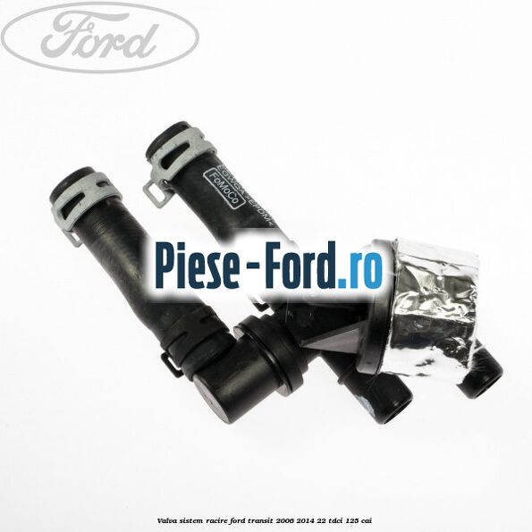 Valva sistem racire Ford Transit 2006-2014 2.2 TDCi 125 cai 