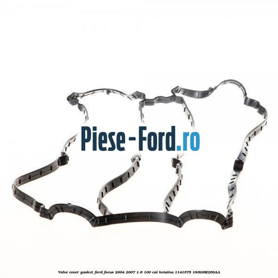 Valve cover gasket Ford Focus 2004-2007 1.6 100 cai benzina #D91B8637A9