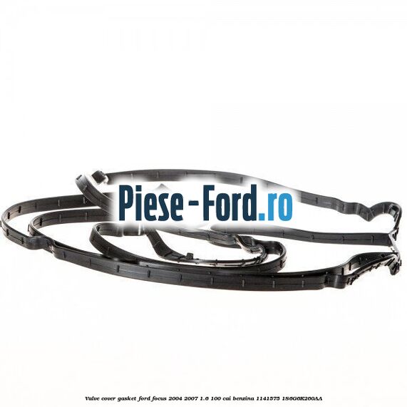Valve cover gasket Ford Focus 2004-2007 1.6 100 cai benzina #D91B8637A9