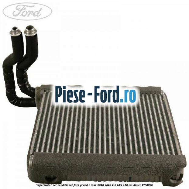 Vaporizator aer conditionat Ford Grand C-Max 2016-2020 2.0 TDCi 150 cai diesel #D4D49C106B