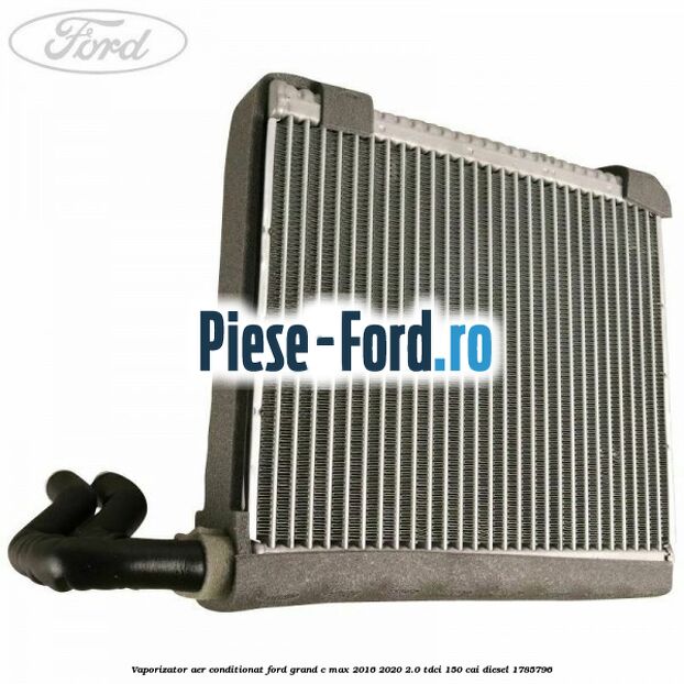 Vaporizator aer conditionat Ford Grand C-Max 2016-2020 2.0 TDCi 150 cai diesel #D4D49C106B