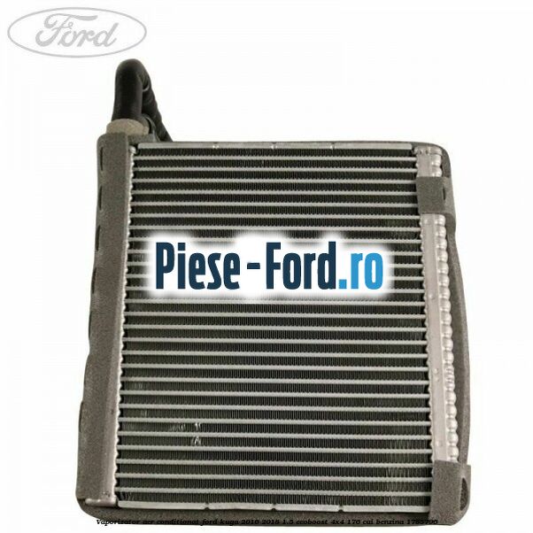 Vaporizator aer conditionat Ford Kuga 2016-2018 1.5 EcoBoost 4x4 176 cai benzina #99184C83B9