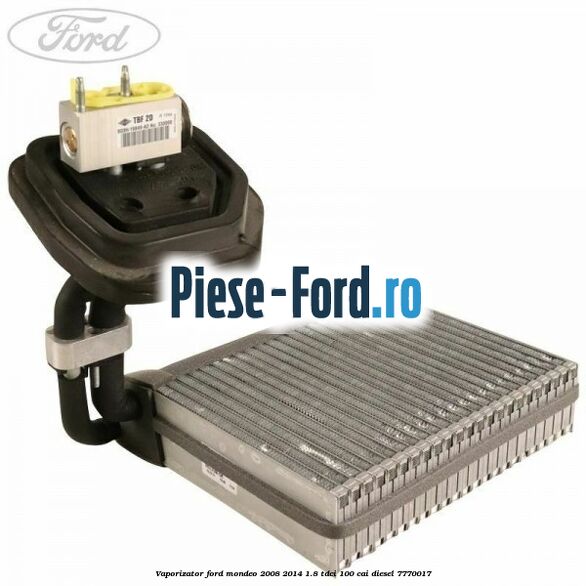 Vaporizator Ford Mondeo 2008-2014 1.8 TDCi 100 cai #6F2110AE25