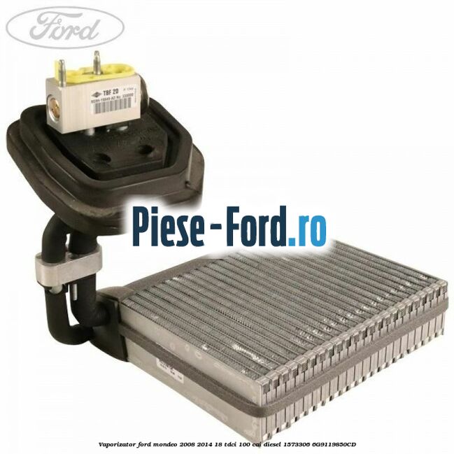 Vaporizator Ford Mondeo 2008-2014 1.8 TDCi 100 cai #6F2110AE25