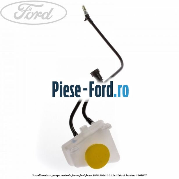 Vas alimentare pompa centrala frana Ford Focus 1998-2004 1.6 16V 100 cai benzina #784ED1A678