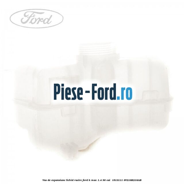 Vas de expansiune lichid racire Ford B-Max 1.4 90 cai  #CDC6F680C2