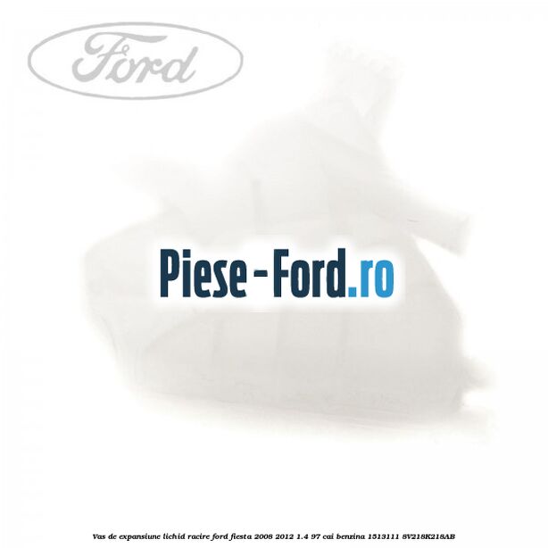Vas de expansiune lichid racire Ford Fiesta 2008-2012 1.4 97 cai benzina #9954359738