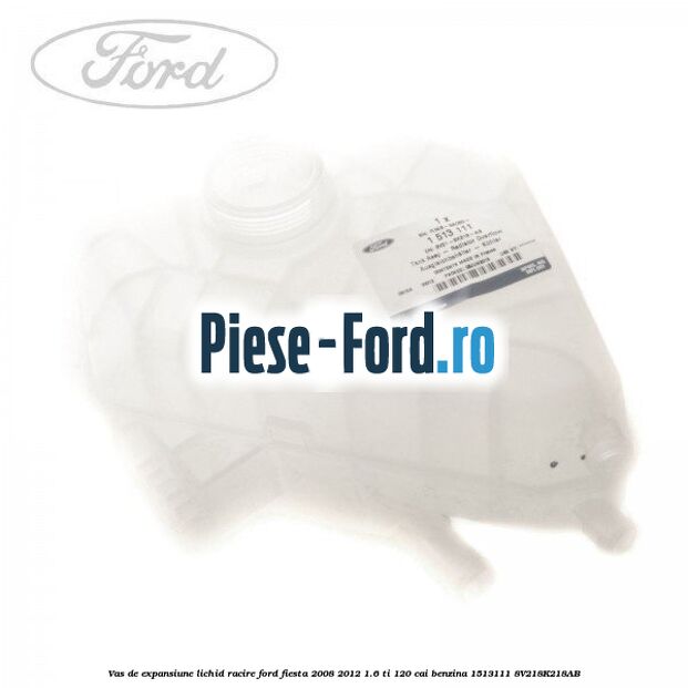 Vas de expansiune lichid racire Ford Fiesta 2008-2012 1.6 Ti 120 cai benzina