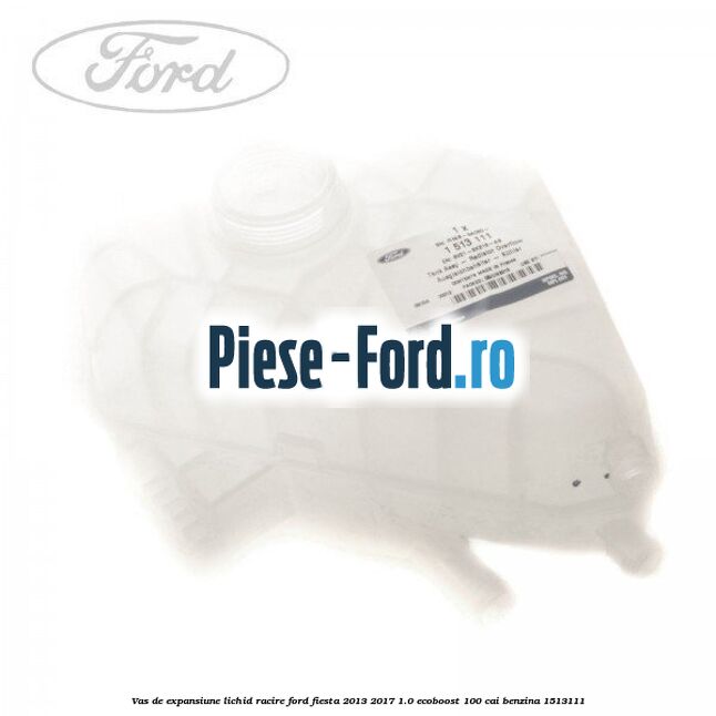 Vas de expansiune lichid racire Ford Fiesta 2013-2017 1.0 EcoBoost 100 cai