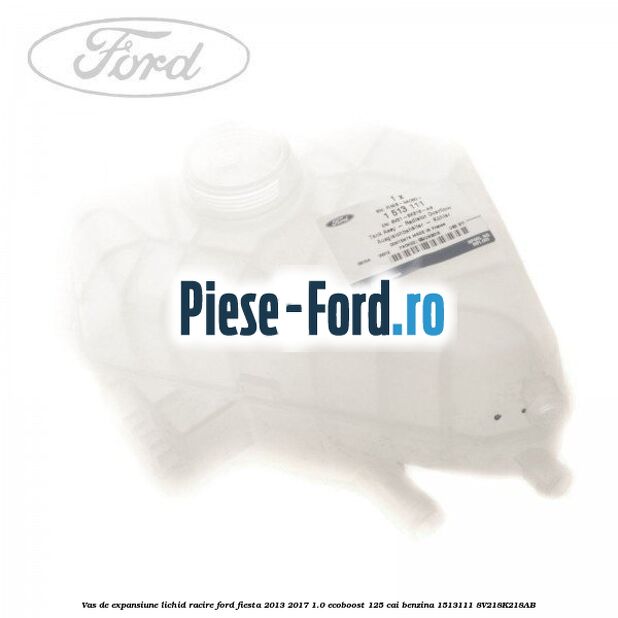 Vas de expansiune lichid racire Ford Fiesta 2013-2017 1.0 EcoBoost 125 cai benzina