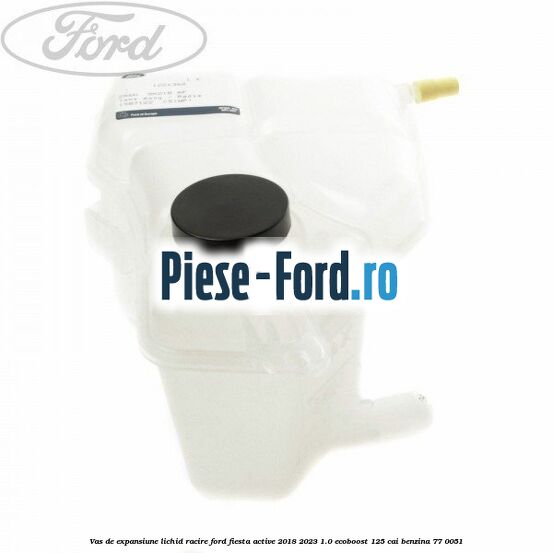 Vas de expansiune lichid racire Ford Fiesta Active 2018-2023 1.0 EcoBoost 125 cai #F818DCBB62