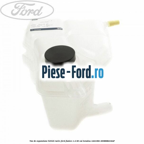 Vas de expansiune lichid racire Ford Fusion 1.4 80 cai benzina