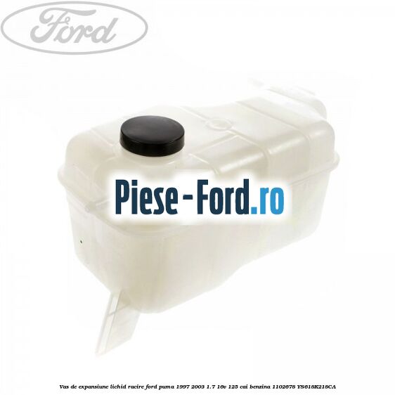 Vas de expansiune lichid racire Ford Puma 1997-2003 1.7 16V 125 cai benzina