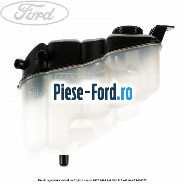 Vas de expansiune lichid racire Ford S-Max 2007-2014 1.6 TDCi 115 cai