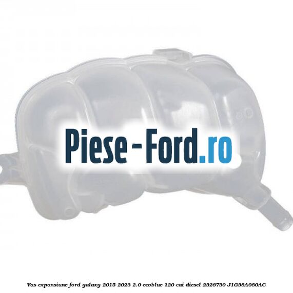 Vas expansiune Ford Galaxy 2015-2023 2.0 EcoBlue 120 cai diesel #3A01A1232B