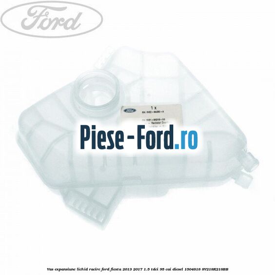 Vas expansiune lichid racire Ford Fiesta 2013-2017 1.5 TDCi 95 cai diesel