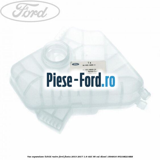 Vas expansiune lichid racire Ford Fiesta 2013-2017 1.6 TDCi 95 cai diesel