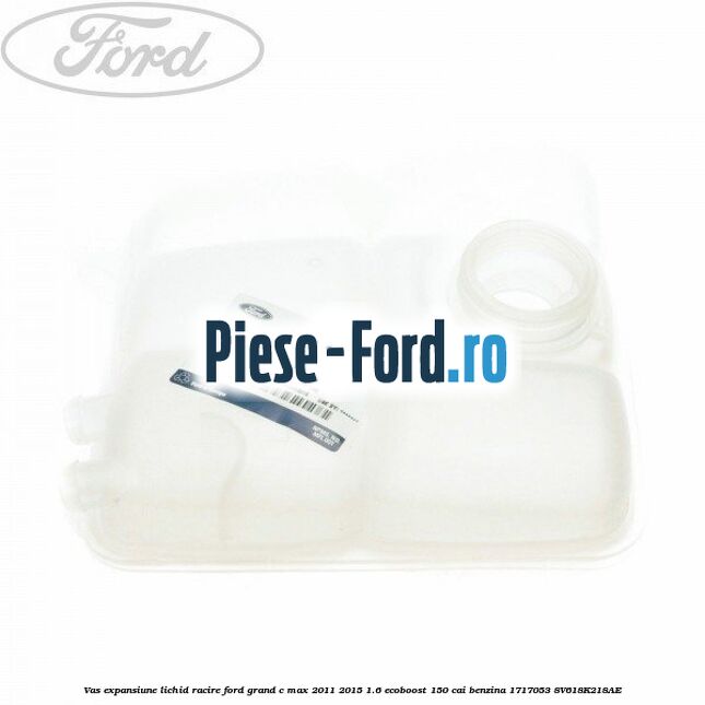 Vas expansiune lichid racire Ford Grand C-Max 2011-2015 1.6 EcoBoost 150 cai benzina