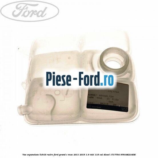 Vas expansiune lichid racire Ford Grand C-Max 2011-2015 1.6 TDCi 115 cai diesel