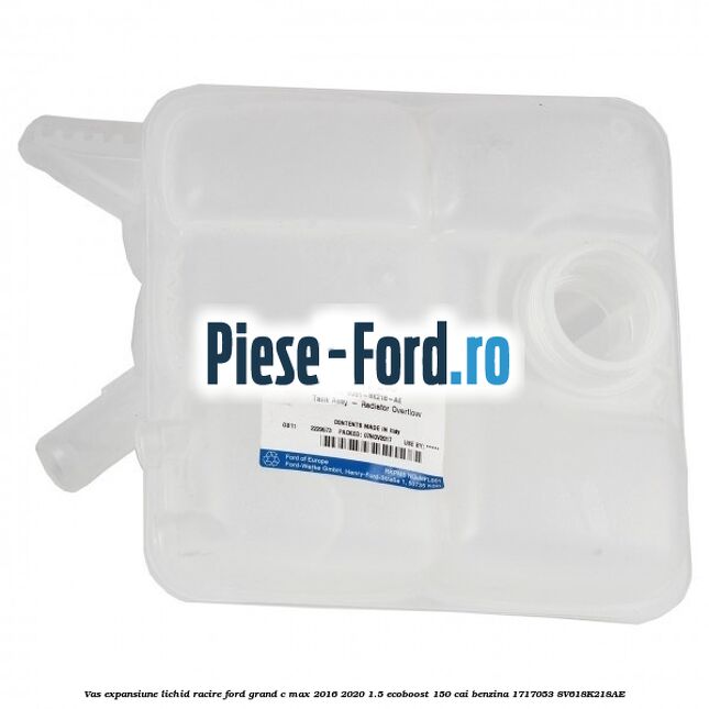 Vas expansiune lichid racire Ford Grand C-Max 2016-2020 1.5 EcoBoost 150 cai benzina #04008B6E13