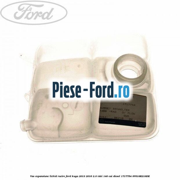 Vas expansiune lichid racire Ford Kuga 2013-2016 2.0 TDCi 140 cai diesel