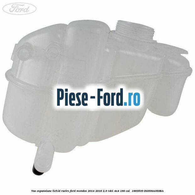 Vas expansiune lichid racire Ford Mondeo 2014-2018 2.0 TDCi 4x4 180 cai  #7AB037A500