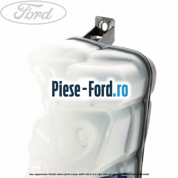 Vas expansiune lichid racire Ford S-Max 2007-2014 2.0 TDCi 163 cai diesel