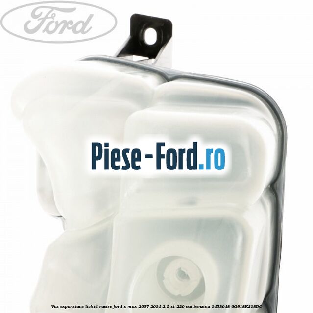 Vas expansiune lichid racire Ford S-Max 2007-2014 2.5 ST 220 cai benzina