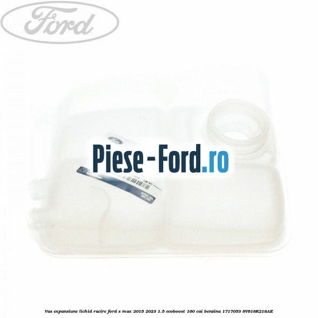 Vas expansiune lichid racire Ford S-Max 2015-2023 1.5 EcoBoost 160 cai #01FE5FA886 Vas expansiune lichid racire Ford S-Max 2015-2023 1.5 EcoBoost 160 cai benzina #01FE5FA886