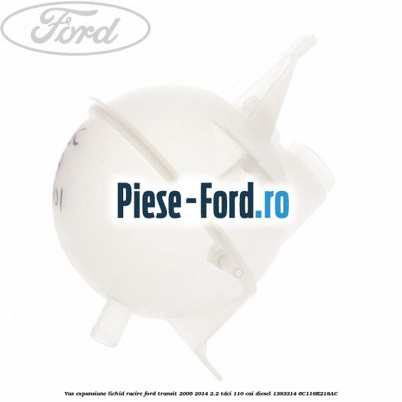 Vas expansiune lichid racire Ford Transit 2006-2014 2.2 TDCi 110 cai diesel #EEF1474AB6