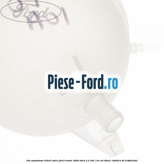 Vas expansiune lichid racire Ford Transit 2006-2014 2.2 TDCi 110 cai diesel #EEF1474AB6