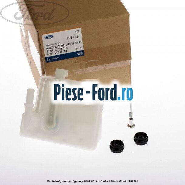 Vas lichid frana Ford Galaxy 2007-2014 1.8 TDCi 100 cai #11AE58CE03
