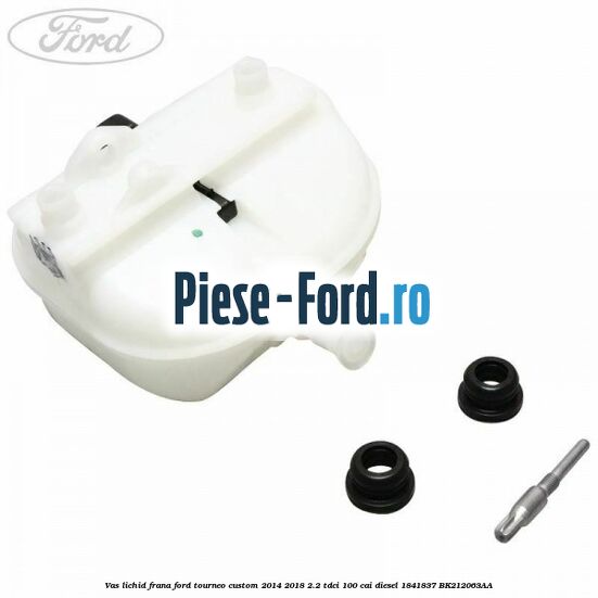 Vas lichid frana Ford Tourneo Custom 2014-2018 2.2 TDCi 100 cai diesel