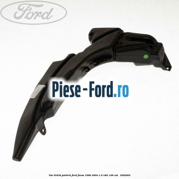 Vas lichid parbriz Ford Focus 1998-2004 1.8 TDCi 100 cai  #E86133742C