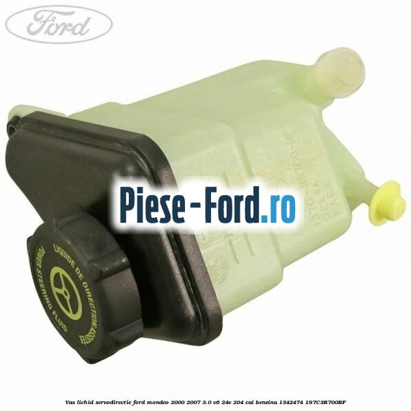 Vas lichid servodirectie Ford Mondeo 2000-2007 3.0 V6 24V 204 cai benzina