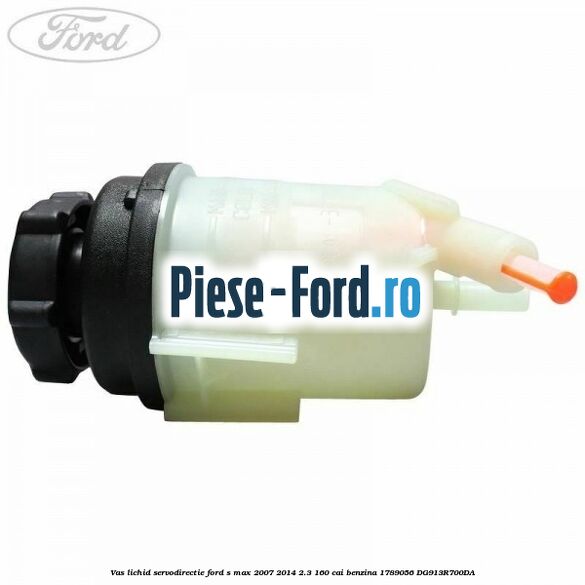 Vas lichid servodirectie Ford S-Max 2007-2014 2.3 160 cai benzina