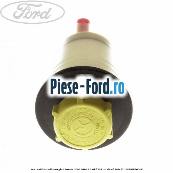 Vas lichid servodirectie Ford Transit 2006-2014 2.2 TDCi 115 cai diesel #BEBF98E5EF