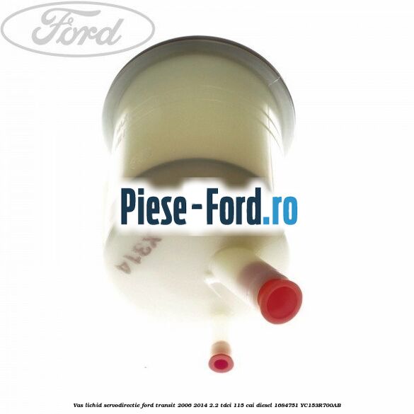 Vas lichid servodirectie Ford Transit 2006-2014 2.2 TDCi 115 cai diesel #BEBF98E5EF