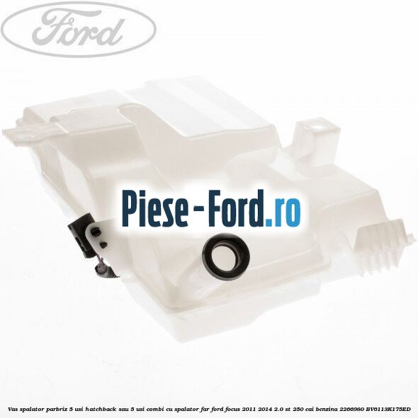Vas spalator parbriz 5 usi hatchback sau 5 usi combi cu spalator far Ford Focus 2011-2014 2.0 ST 250 cai benzina
