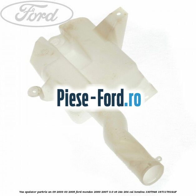 Piulita fixare vas spalator parbriz Ford Mondeo 2000-2007 3.0 V6 24V 204 cai benzina