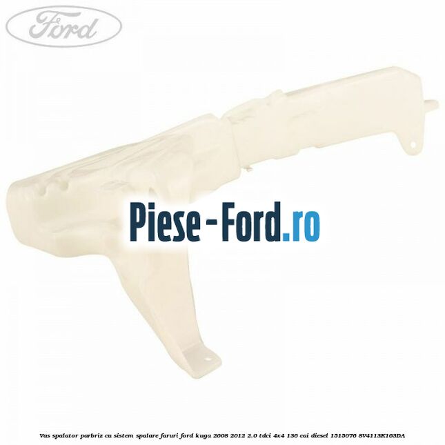Vas spalator parbriz cu sistem spalare faruri Ford Kuga 2008-2012 2.0 TDCi 4x4 136 cai diesel