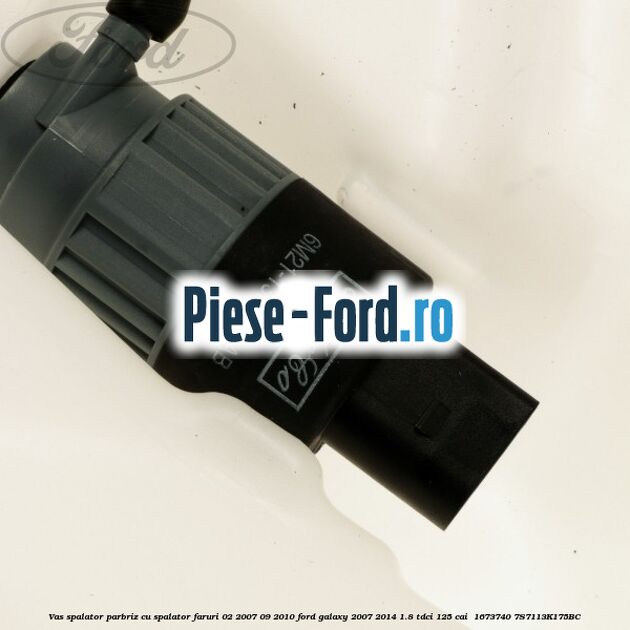 Vas spalator parbriz cu spalator faruri 02/2007-09/2010 Ford Galaxy 2007-2014 1.8 TDCi 125 cai  #2B3FA797B4
