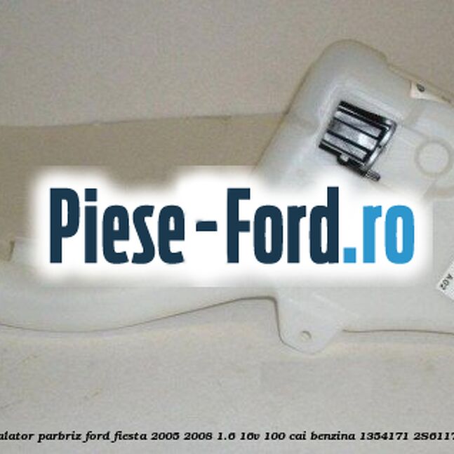 Vas spalator parbriz Ford Fiesta 2005-2008 1.6 16V 100 cai benzina #F0823A75B9
