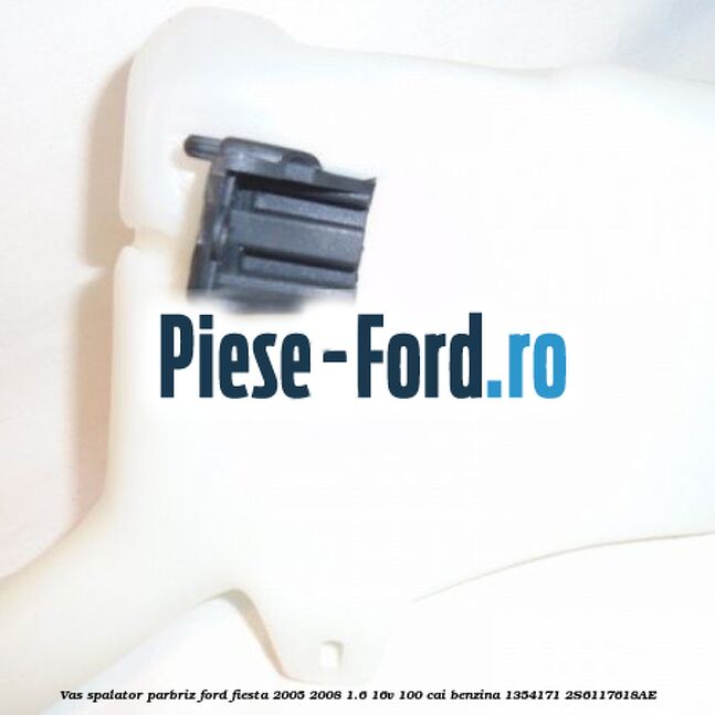 Vas spalator parbriz Ford Fiesta 2005-2008 1.6 16V 100 cai benzina #F0823A75B9
