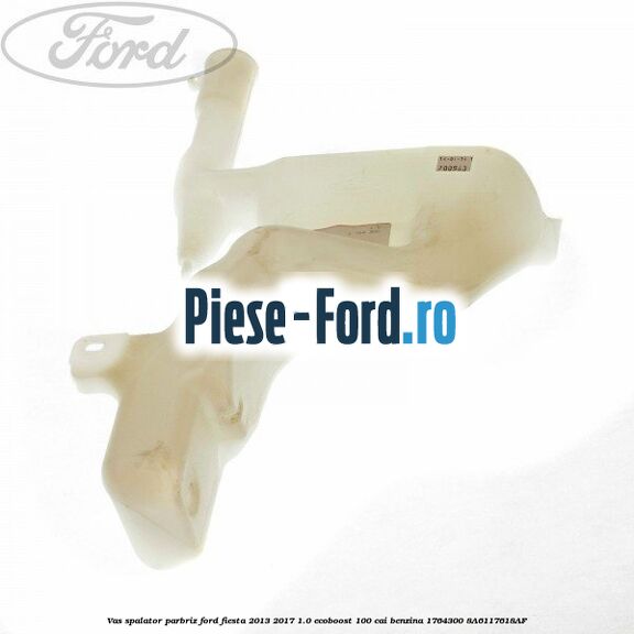 Vas spalator parbriz Ford Fiesta 2013-2017 1.0 EcoBoost 100 cai benzina